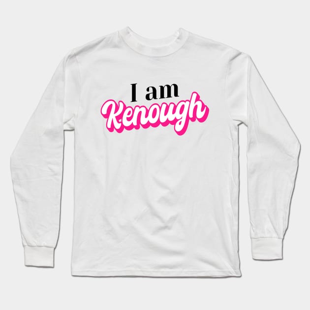 Kenough Long Sleeve T-Shirt by DewaJassin